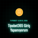Tipobet365 giriş yapamıyorum sorununu yaşayan bir kullanıcı